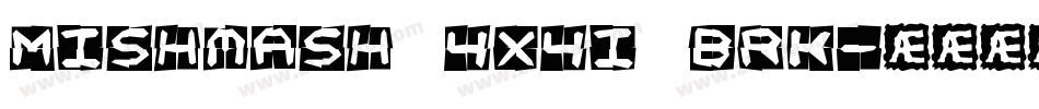 Mishmash 4x4i BRK字体转换